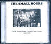 SMALL HOURS, THE - Live at 'The Bridge House' 1979 CDr (NEW)
