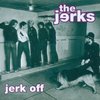 JERKS, THE - Jerk Off - CD (NEW) (P)