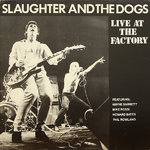 SLAUGHTER AND THE DOGS - Live At The Factory LP (VG+/EX) (P)