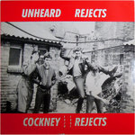COCKNEY REJECTS, THE - Unheard Rejects - LP (VG+/VG+ Slightly Bowed) (P)