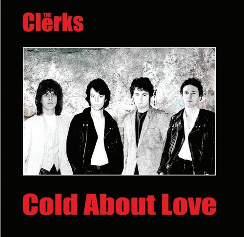 CLERKS, THE - Cold About Love DOWNLOAD