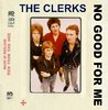 CLERKS, THE - No Good For Me / When The Lights Go Out (COLOURED) 7" + P/S (NEW)
