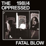 OPPRESSED, THE - Fatal Blow E.P - 7" + P/S (NEW) (P)