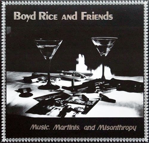 BOYD RICE AND FRIENDS - Music, Martinis, And Misanthropy LP (EX/EX) (P)