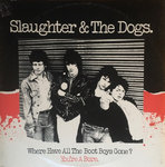 SLAUGHTER & THE DOGS - Where Have All The Boot Boys Gone? (DISCO VERSION) - 12" + P/S (EX/VG+) (P)